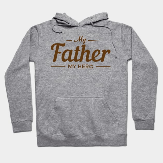 My Father My Hero - dad gift Hoodie by busines_night
